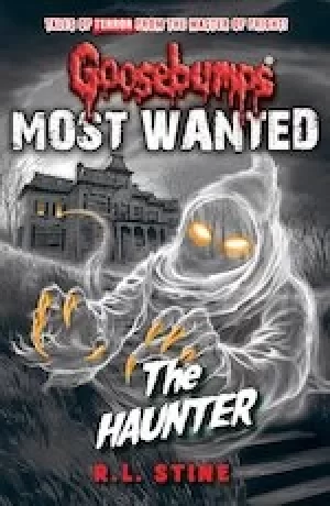 Image of Goosebumps #4: Goosebumps: Most Wanted: The Haunter