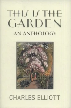 Image of This Is the Garden by Charles Elliott Hardback