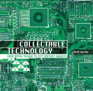 Image of Collectable Technology by Pepe Tozzo Hardback