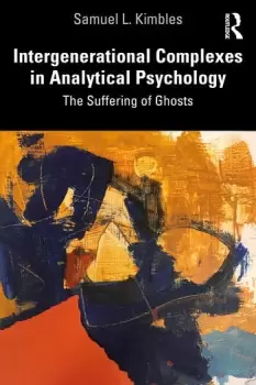 Image of Intergenerational Complexes in Analytical PsychologyThe Suffering of Ghosts