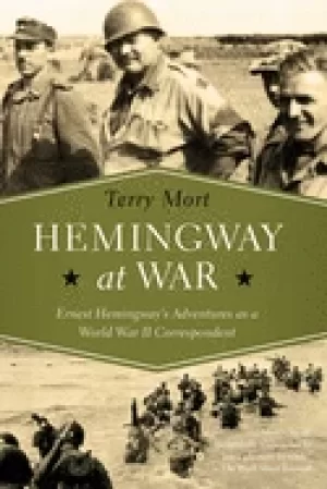 Image of hemingway at war ernest hemingways adventures as a world war ii corresponde