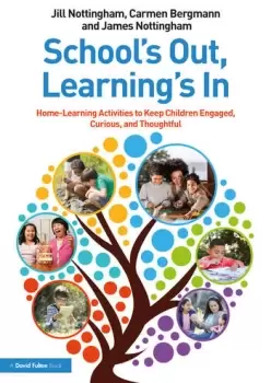 Image of Schools Out Learnings In: Home-Learning Activities to Keep Children Engaged Curious and Thoughtful