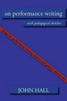 Image of On Performance Writing by John Hall Book
