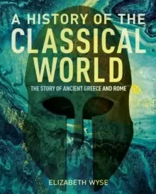Image of A History of the Classical World : The Story of Ancient Greece and Rome