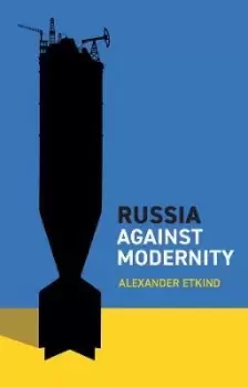 Image of Russia Against Modernity by Etkind