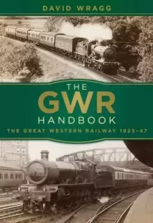 Image of The GWR Handbook : The Great Western Railway 1923-47