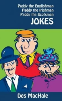 Image of Paddy the Englishman Paddy the Irishman and Paddy the Scotsman Jokes by Des Machale Paperback