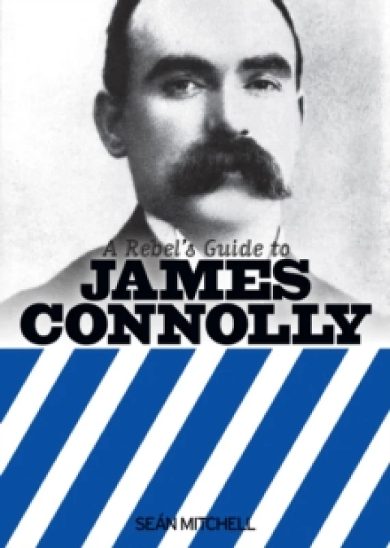 Image of A Rebel's Guide To James Connolly Paperback / softback