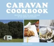Image of Caravan Cookbook : Delicious, Easy-to-Make Recipes in the Great Outdoors