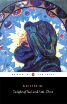 Image of Twilight of the Idols by Friedrich Nietzsche Book