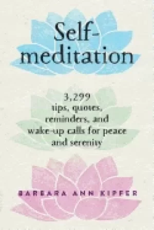 Image of self meditation 3 299 tips quotes reminders and wake up calls for peace and