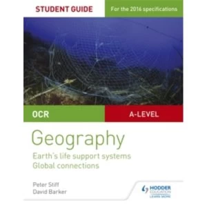 Image of OCR AS/A-Level Geography: Earth's Life Support Systems; Global Connections: No. 2: Student Guide by Peter Stiff, David...
