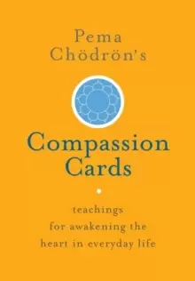 Image of Pema Choedroens Compassion Cards : Teachings for Awakening the Heart in Everyday Life