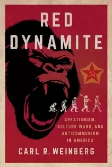 Image of Red Dynamite : Creationism, Culture Wars, and Anticommunism inAmerica