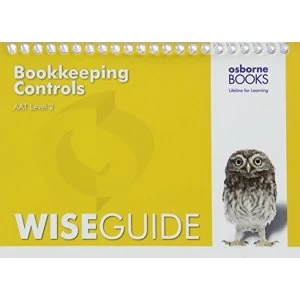 Image of AAT Bookkeeping Controls - Wise Guide by Osborne Books Ltd (Paperback, 2016)