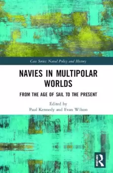 Image of Navies in Multipolar WorldsFrom the Age of Sail to the Present