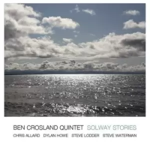 image of Solway Stories by Ben Crosland Quintet CD Album