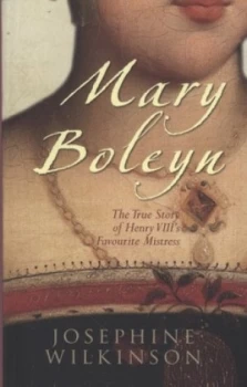 Image of Mary Boleyn by Josephine Wilkinson Paperback