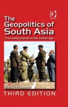 Image of The Geopolitics of South Asia by Graham P. Chapman Paperback
