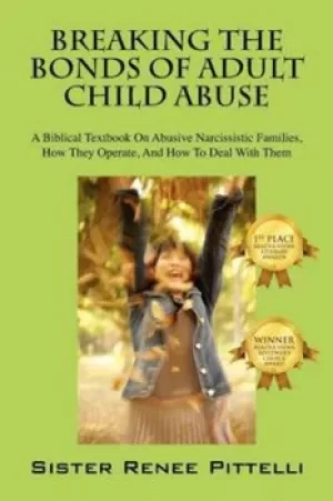 Image of Breaking the Bonds of Adult Child Abuse by Sister Renee Pittelli