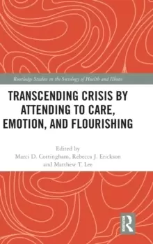 Image of Transcending Crisis by Attending to Care, Emotion, and Flourishing