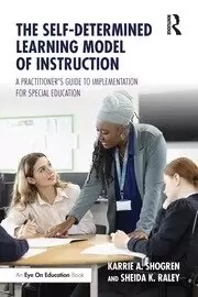 Image of The Self-Determined Learning Model of Instruction A Practitioner's Guide to Implementation for Special Education
