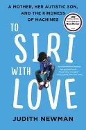 Image of to siri with love a mother her autistic son and the kindness of machines