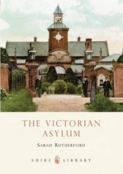 Image of The Victorian Asylum by Sarah Rutherford Paperback