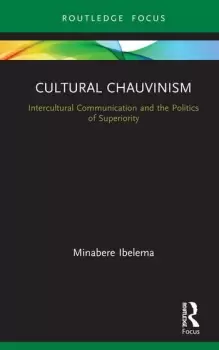 Image of Cultural ChauvinismIntercultural Communication and the Politics of Superiority