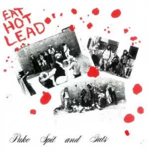 image of Eat Hot Lead by Puke Spit and Guts Vinyl Album