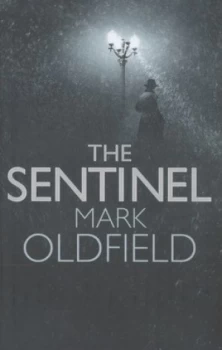 Image of The Sentinel by Mark Oldfield Hardback