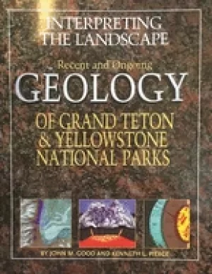 Image of interpreting the landscape recent and ongoing geology of grand teton and ye