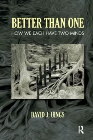 Image of Better Than OneHow We Each Have Two Minds