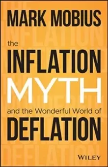 Image of The Inflation Myth and the Wonderful World of Deflation