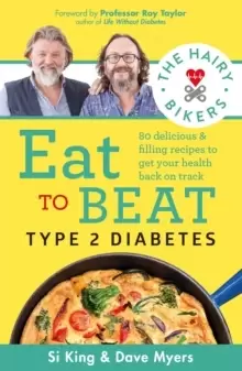 Image of The Hairy Bikers Eat to Beat Type 2 Diabetes : 80 delicious & filling recipes to get your health back on track