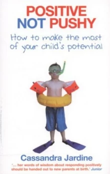 Image of Positive Not Pushy by Cassandra Jardine Paperback