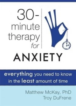 Image of 30-minute therapy for anxiety by Matthew McKay