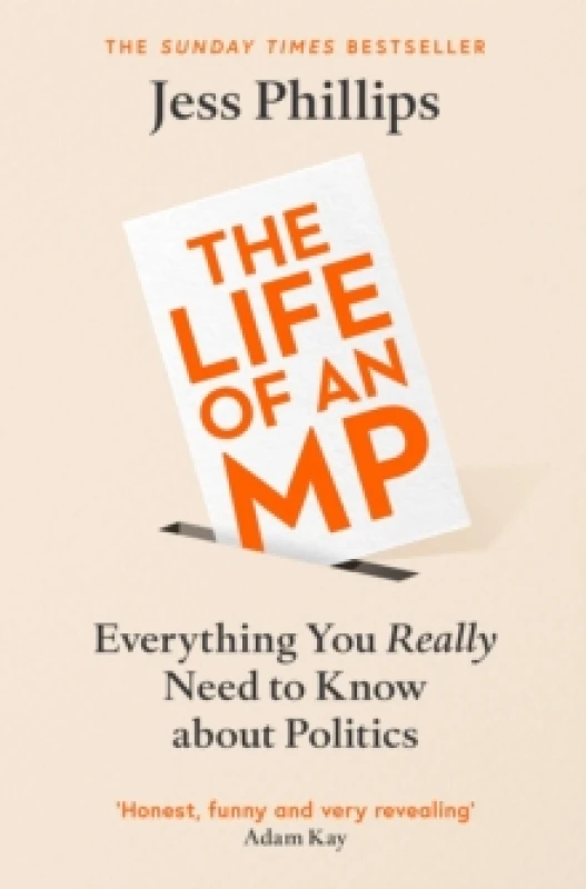 Image of The Life of an MP : Everything You Really Need to Know About Politics Paperback / softback