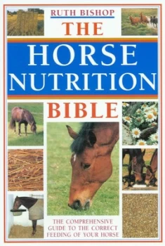 Image of The Horse Nutrition Bible by Ruth Bishop Paperback