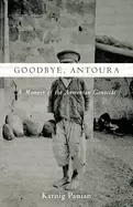 Image of goodbye antoura a memoir of the armenian genocide