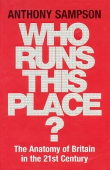 Image of Who Runs This Place by Anthony Sampson Hardback