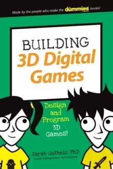 Image of Building 3D Digital Games : Design and Program 3D Games