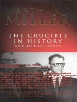 Image of The Crucible in History and Other Essays by Arthur Miller Hardback