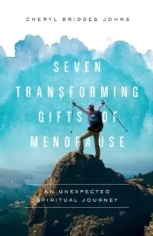 Image of Seven Transforming Gifts of Menopause : An Unexpected Spiritual Journey