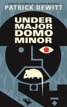 Image of Undermajordomo Minor by Patrick Dewitt Paperback