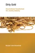 Image of dirty gold how activism transformed the jewelry industry