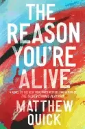 Image of reason youre alive a novel