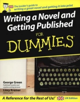 Image of Writing a Novel and Getting Published for Dummies by George Green Paperback