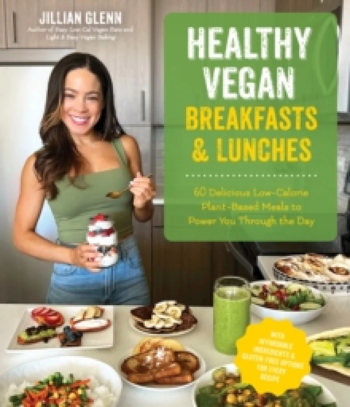 Image of Healthy Vegan Breakfasts & Lunches : 60 Delicious Low-Calorie Plant-Based Meals To Power You Through The Day Paperback / softback