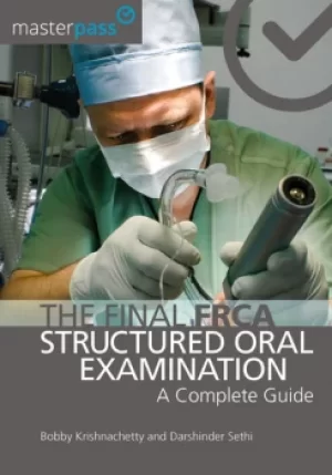 Image of The Final FRCA Structured Oral ExaminationA Complete Guide